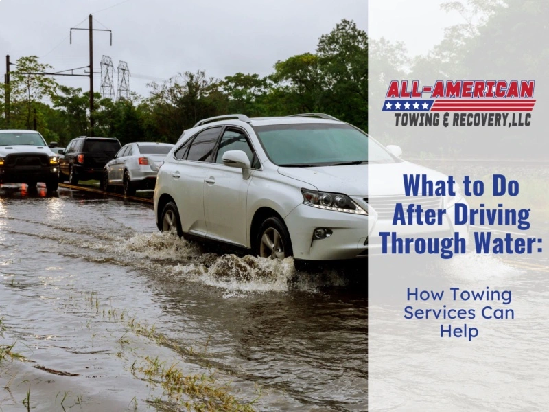 What to Do After Driving Through Water: How Towing Services Can Help